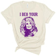 I Beg Your Parton T-Shirt