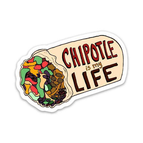 Chipotle Is My Life Sticker